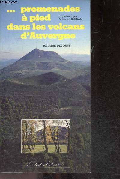 Promenades a pied dans les volcans d'Auvergne (chaine des puys) - combien de temps peuvent durer les promenades, ou se trouve le volcan, ou est la description de la promenade, dessins de flore