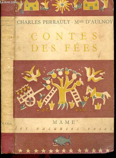 Contes des fees - Les vacances roses - Les fes, Le petit poucet, Le petit chaperon rouge, La barbe bleue, Le chat botte, La belle au bois dormant, Cendrillon ou la petite pantoufle de vair, Peau d'ane, Les souhaits ridicule, Riquet a la houppe, La bel...