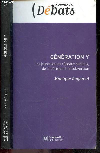 Generation Y - les jeunes et les reseaux sociaux de la derision a la subversion - Collection Nouveaux Debats N25 - Generation je m'exprime par l'image, generation LOL, generation la culture numerisee pour tous, un espace public underground