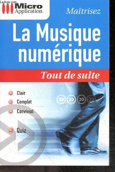 Maitrisez la musique numrique - Collection Tout de suite N3440 - clair, complet, convivial + quiz