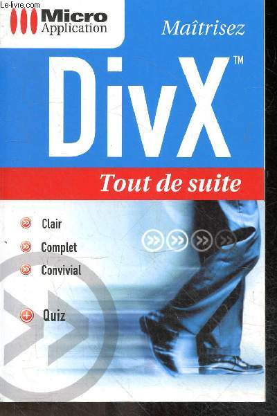 Maitrisez DIVX - Collection Tout de suite N3674 - clair, complet, convivial + quiz