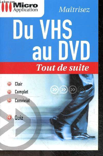 Maitrisez Du VHS au DVD - Collection Tout de suite N3866 - clair, complet, convivial + quiz