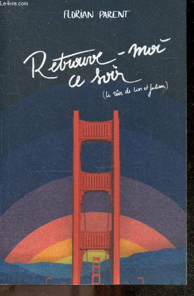 Retrouve-moi ce soir (le rve de Lior et Julian) - Une romance science-fiction d'vasion pendant le confinement