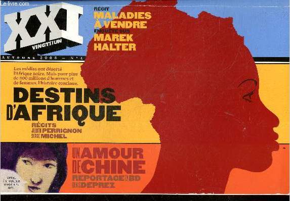 XXI vingt et un, N4 automne 2008- Destins d'afrique, recits (Judith Perrignon, Serge Michel)- Un amour de chine, reportage BD (Denis Deprez)- Recit: Maladies a vendre- Enquete: Marek Halter- Aux source du polar nordique- Michelle Perrot: rendre leur ...