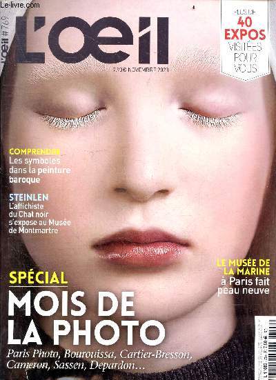L'oeil N769 Novembre 2023- Special mois de la photo- plus de 40 expos visitees pour vous- Le musee de la marine a paris fait peau neuve- Comprendre les symboles dans la peinture baroque- Steinlein l'affichiste du chat noir expo au musee de montmartre...