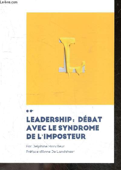 Leadership : Dbat avec le syndrome de l'imposteur - La bible du leader ou comment je me suis debarrassee de mon syndrome de l'imposteur
