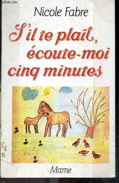 S'il te plait, Ecoute-moi cinq minutes -
