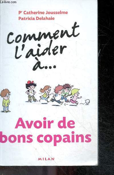 Comment l'aider ... avoir de bons copains