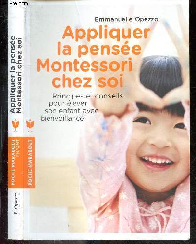 Appliquer la pense Montessori chez soi - Principes et conseils pour lever son enfant avec bienveillance