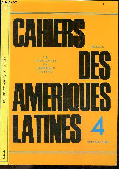 Cahiers des ameriques latines N4, Nouvelle serie - La creativite en amerique latine - Le sisme de septembre 1985  Mexico par Alain Vanneph - sur l'influence scientifique franaise au Brsil aux XIXe et XXe siecles par Michel Paty et Patrick Petitjean..