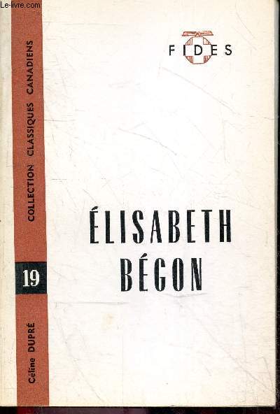 Elisabeth Bgon - Collection Classiques Canadiens N19
