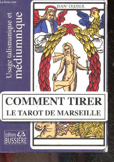 Comment tirer le tarot de marseille - Usage talismanique et mdiumnique