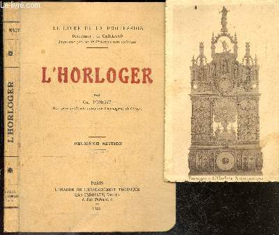 L'horloger - Collection Le livre de la profession- 2e edition- compteur de temps, horloge a poids-moteur & a balancier rectiligne / balancier annulaire, la montre, varietes de barillets, force des ressorts moteurs, accessoires de barillets, encliquetage..