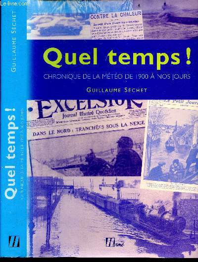 Quel temps ! Chronique de la meteo de 1900 a nos jours