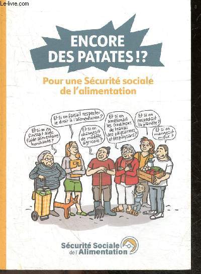Encore Des Patates ?! Pour une securite sociale de l'alimentation