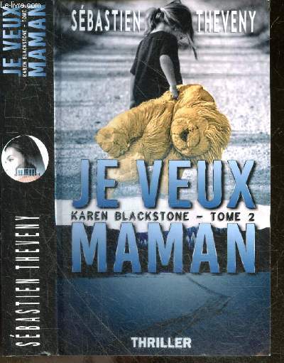 Je veux maman - Tome 2 : Karen Blackstone - Thriller