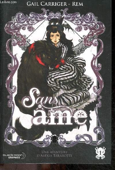 Sans me - Volume 1 : Le protectorat de l'ombrelle - Une aventure d'Alexia Tarabotti