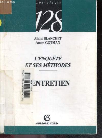 L'enqute et ses mthodes - L'entretien - Sociologie N128 - Comment prparer, raliser et analyser les entretiens effectus dans le cadre d'une enqute ...