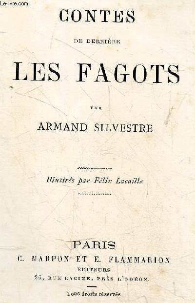 Contes de derriere les fagots - la meprise innocente, le nouvel ulysse, journal de bord, amphitrite, le curare, a midi, double idylle, oncle d'amerique, l'oreille de denys, la derniere nuit d'un condamne, charge d'atelier, eglogue bretonne, resignation...