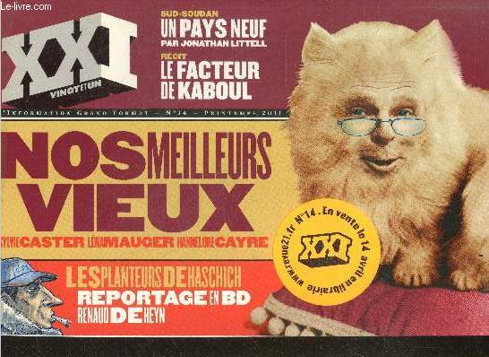 XXI vingt et un l'information grand format n14 printemps 2011- Nos meilleurs voeux - les planteurs de haschich reportage BD- sud soudan: un pays neuf- Le facteur de kaboul- la cavale des bonnes soeurs- enquete sur l'amercain de mao- les vieux voleurs...