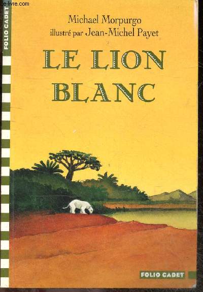 Le Lion blanc - Collection Folio Cadet N356, a lire des 9 ans