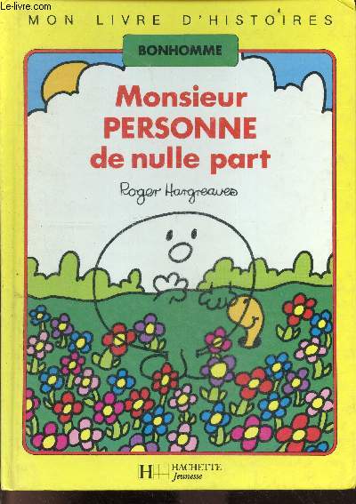 Monsieur personne de nulle part - Collection Mon livre d'histoires Bonhomme