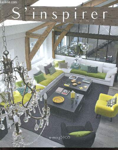 S'inspirer - Tome 8, oct. nov. dec 2017- visiter et s'inspirer : duplex cors a porto vecchio, couleur libre le credo de marine palayer, bienvenido en uruguay, atelier perch renov par l'agence double G, no chalet surplombant le village d'embrun ...