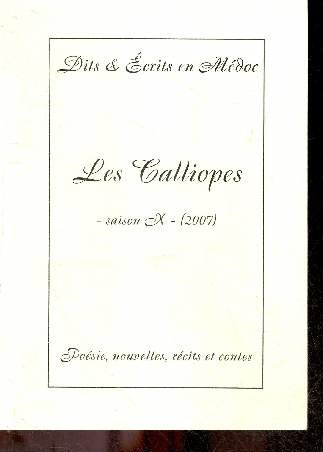 Les calliopes - Saison X (2007) - Recueil de Poesie, nouvelles, recits et contes du concours 