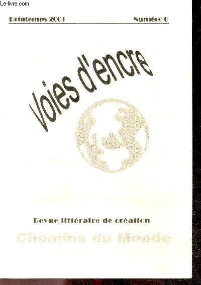 Voies d'encre N0 printemps 2001- Laura martinez souquet poete- des livres avant toute chose: maria dugot- entretien aytekin karacoban- poemes: marie elise favereau- pedro pinones diaz: absence- annie zadec roi de la valse ...