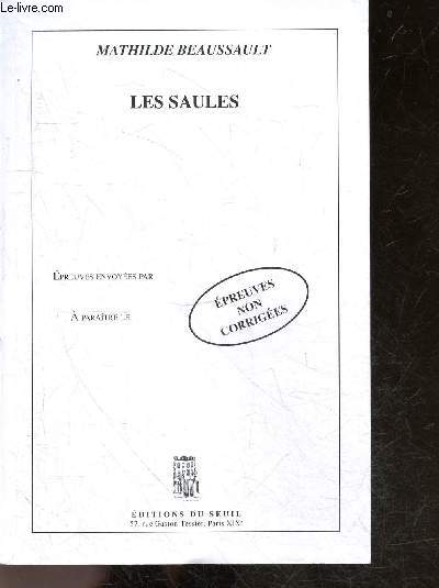 Les saules - roman - Epreuves non corrigees
