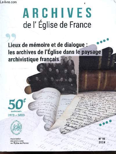 Archives de l'Eglise de France N96, 2024- Lieux de memoire & de dialogue: les archives de l'eglise dans le paysage archivistique francais- Maryline Ricaud archiviste du diocese de saint brieuc & treguier- la lecon de gymnastique des freres- centenaire...