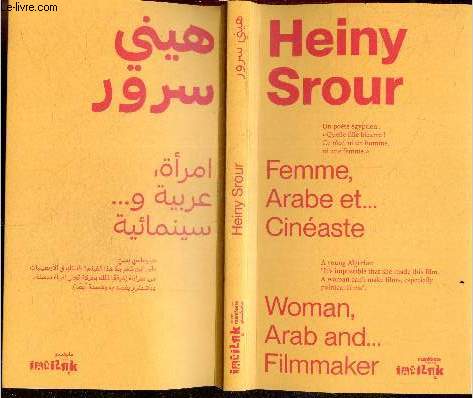 Heiny Srour - Femme, arabe et ... cineaste / Woman, arab and ... filmmaker - biographie, heiny srour sur tous les fronts ...