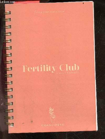 Fertility Club, le carnet d'habitudes accompagnant le programme - ecrire pour etre actrice - les 8 piliers : mon cylce, mon equilibre, hommes, ma pyramide hormonale globale, mon inflammation, ma qualite ovocytaire, mes pertubateurs endocriniens, mon corps