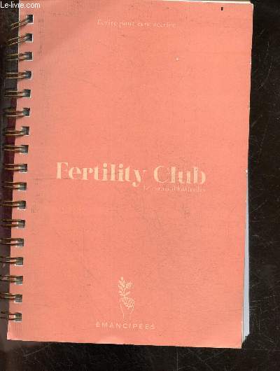Fertility Club, le carnet d'habitudes accompagnant le programme - ecrire pour etre actrice - les 8 piliers : mon cylce, mon equilibre, hommes, ma pyramide hormonale globale, mon inflammation, ma qualite ovocytaire, mes pertubateurs endocriniens, mon corps