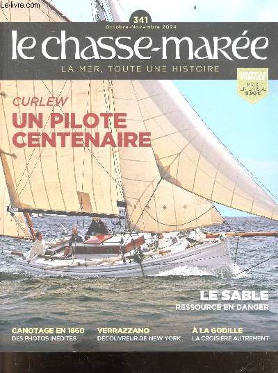 Le Chasse-mare N341 Octobre novembre 2024- Curlew, un pilote centenaire- Le sable ressource en danger- Canotage en 1860 photos inedites- Verrazzano decouvreur de new-york- A la godille la croisiere autrement- dominique patron d'eulalie dans l'archipel..
