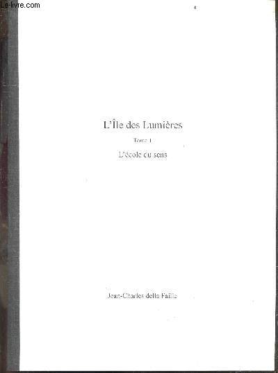 L'ile des Lumieres - Tome 1 : L'ecole du sens - L'adolescent qui trouve un sens a sa vie pourra changer le monde