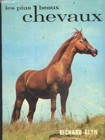 Les plus beaux chevaux et poneys - iles britanniques, france, europe centrale, allemagne federale, europe septentrionale, amerique du nord, amerique du sud, union sovietique, autres pays et autres races