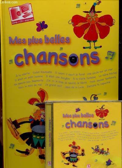 Mes plus belles chansons - 1 Livre + 1 CD - 15 chansons illustres & interprtes- la mere michel, il court il court le furet, cadet rousselle, jean de la lune, voici le mois de mai, 3 jeunes tambours, une poule sur un mur, a la claire fontaine, il et...