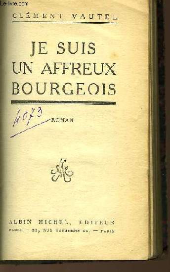 JE SUIS UN AFFREUX BOURGEOIS