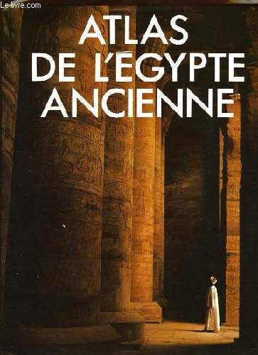 ATLAS DE L'EGYPTE ANCIENNE