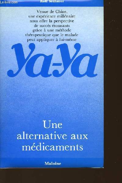 YA-YA UNE ALTERNATIVE AUX MEDICAMENTS