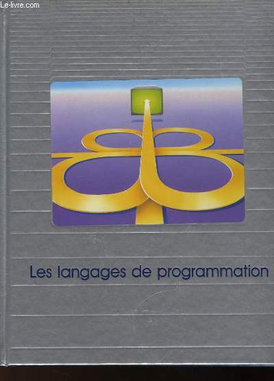 LE MONDE DES ORDINATEURS - LES LANGAGES DE PROGRAMMATION