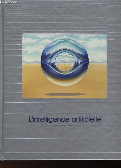 LE MONDE DES ORDINATEURS - L'INTELLLIGENCE ARTIFICIELLE