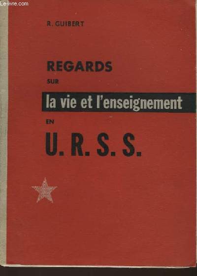 REGARDS SUR LA VIE ET L'ENSEIGNEMENT EN U.R.S.S.