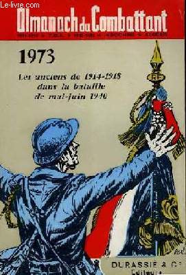 ALMANACH DU COMBATTANT 1973 - LES ANCIENS DE 1914-1918 DANS LA BATAILLE DE MAI-JUIN 1940