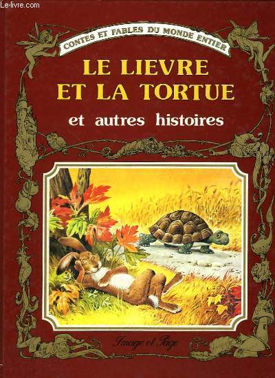 LE LIEVRE ET LA TORTUE ET AUTRES HISTOIRES