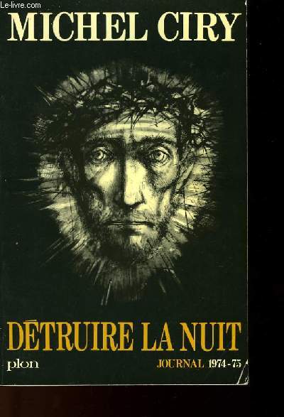 DETRUIRE LA NUIT - JOURNAL 1974-1975