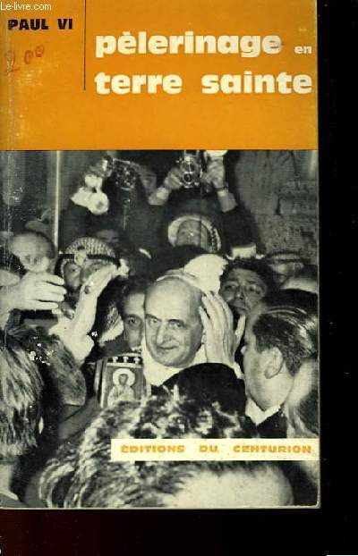 PAUL VI - PELERINAGE EN TERRE SAINTE DU 4 AU 6 JANVIER 1964