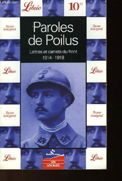PAROLES DE POILUS - LETTRES ET CARNETS DU FRONT (1914-1918)