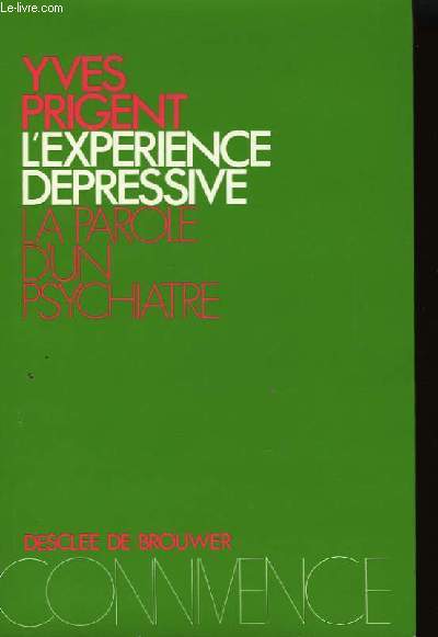 L'EXPERIENCE DEPRESSIVE - LA PAROLE D'UN PSYCHIATRE